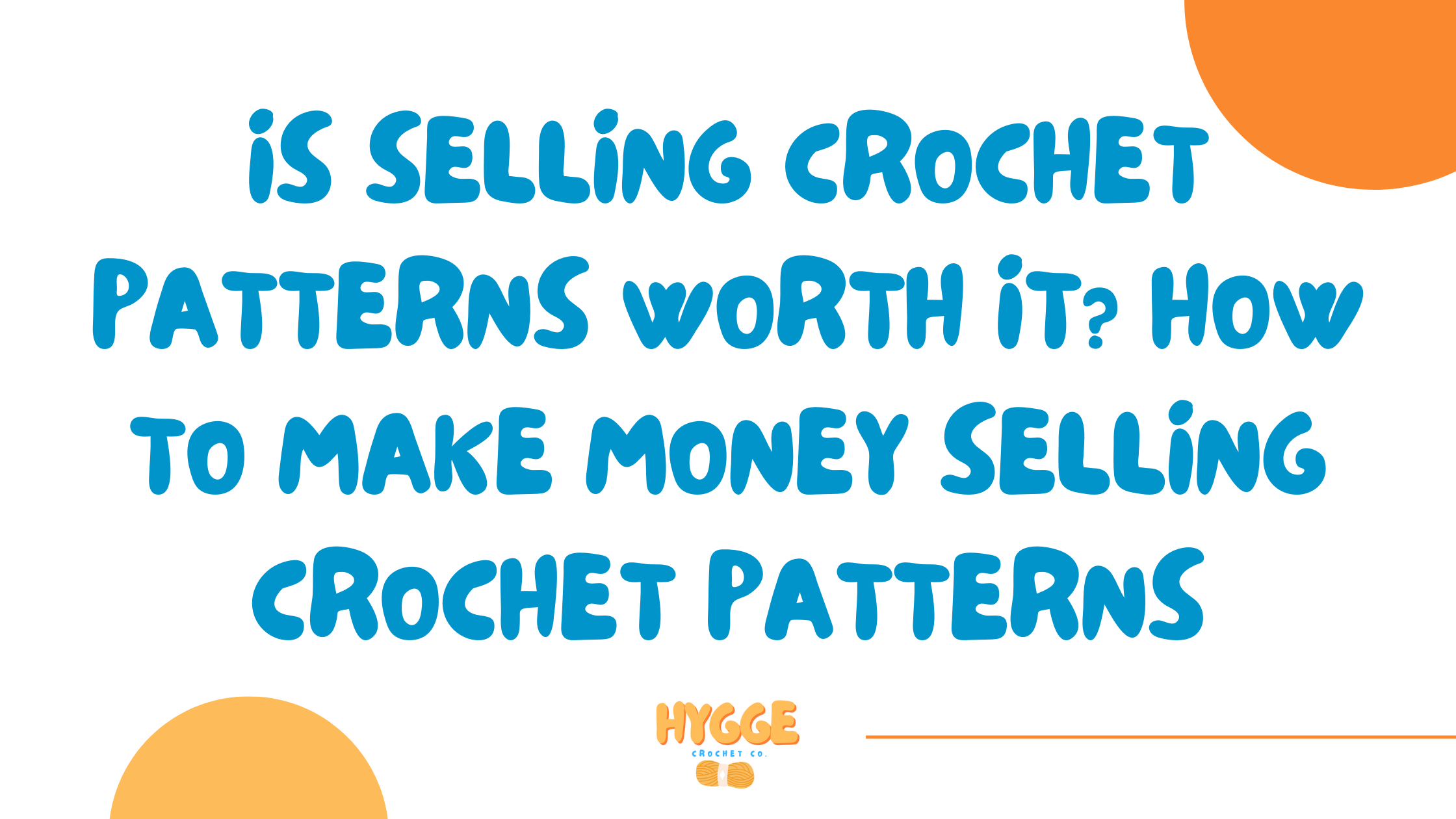 Is Selling Crochet Patterns Worth It? How to Make Money Selling Crochet Patterns