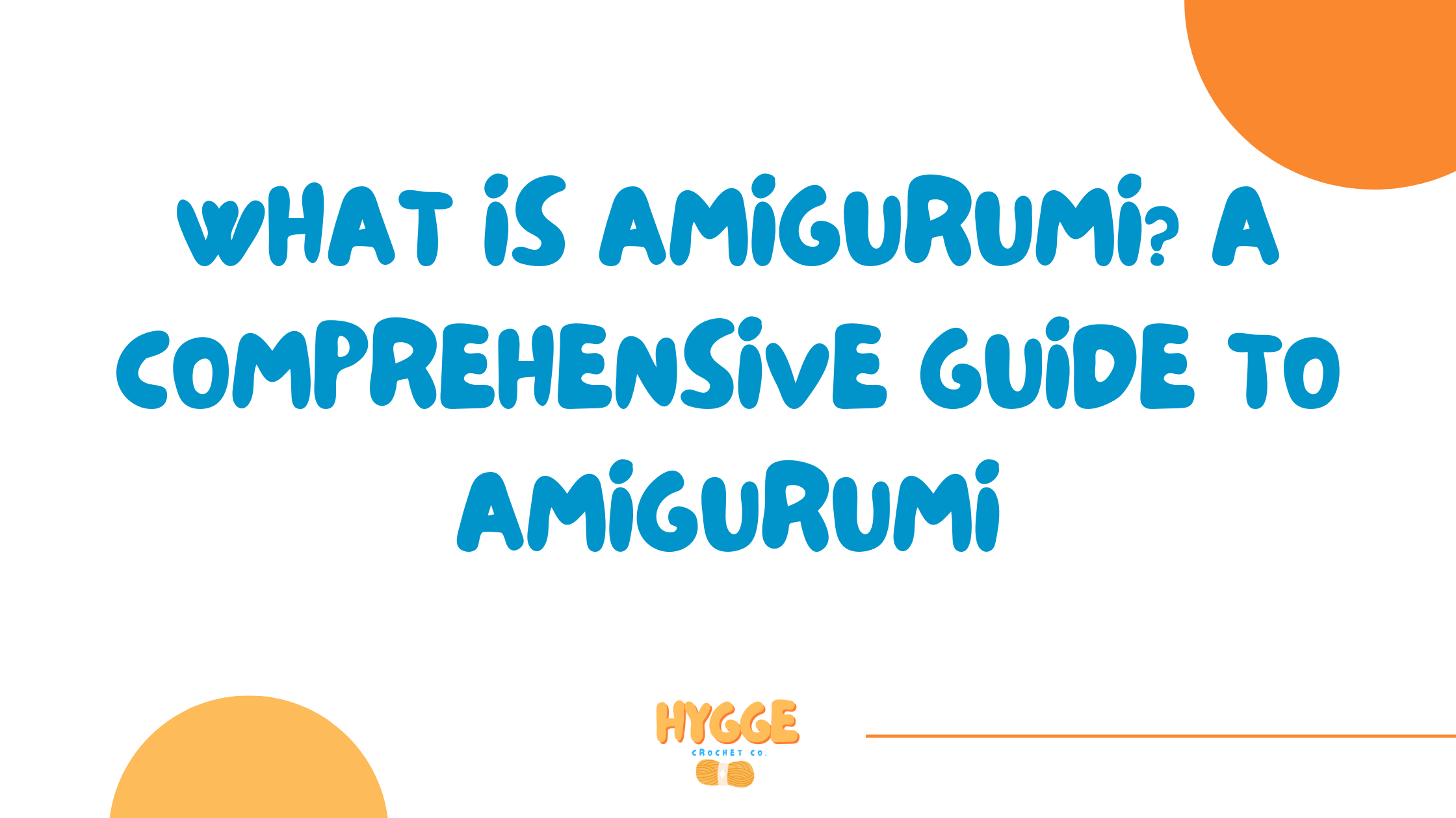 what is amigurumi? a comprehensice guide to amigurumi